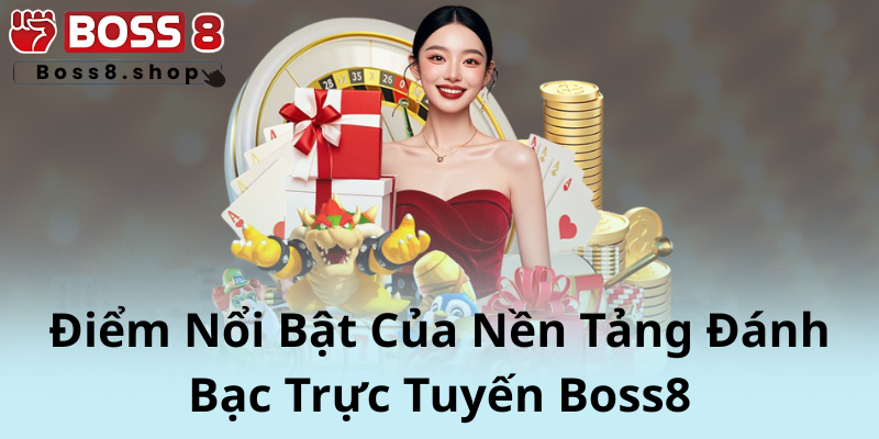 Boss8 – Nhà Cái Uy Tín Hàng Đầu Đưa Trải Nghiệm Casino Trực Tuyến Lên Tầm Cao Mới 9 2
