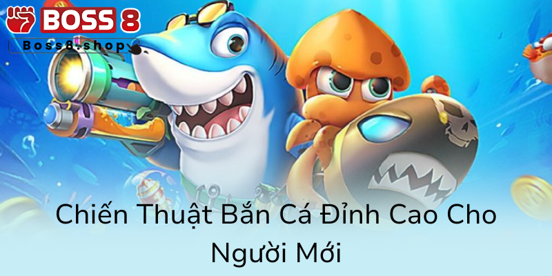 Chien Thuat Ban Ca Dinh Cao Cho Nguoi Moi0