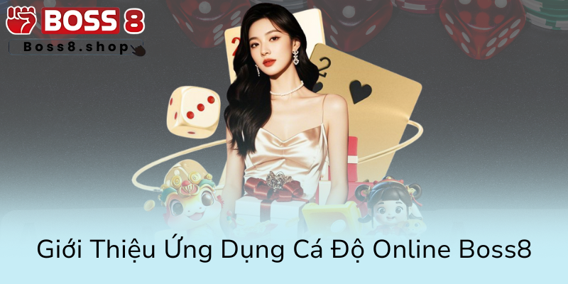 Tải APP Boss8 - Trải Nghiệm Cá Độ Đỉnh Cao Với Nhà Cái Uy Tín 1 Gioi Thieu Ung Dung Ca Do Online Boss80