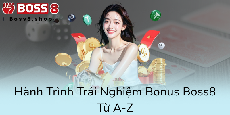 Khuyến Mãi Nạp Đầu - Cơ Hội Vàng Để Bắt Đầu Hành Trình Cùng Nhà Cái Boss8 2 Hanh Trinh Trai Nghiem Bonus Boss8 Tu A Z0