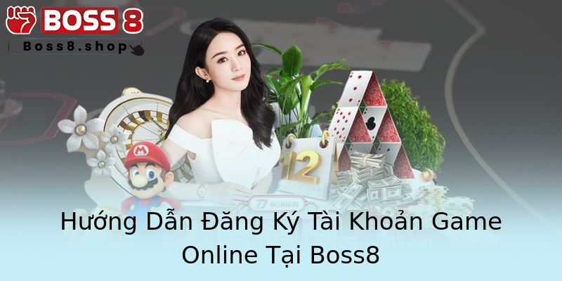 Hướng Dẫn Đăng Ký Tài Khoản Game Online Tại Boss8 Hướng Dẫn Đăng Ký Tài Khoản Game Online Tại Boss8