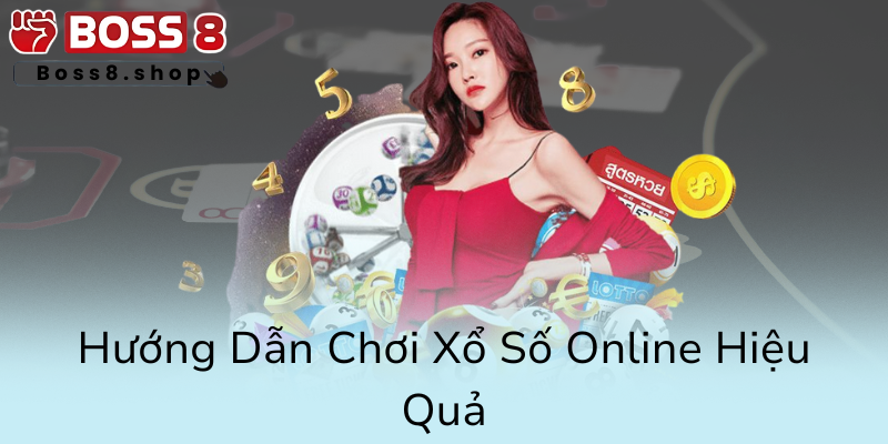 Hành Trình Chinh Phục Xổ Số Boss8 - Nhà Cái Uy Tín Với Nhiều Cơ Hội Trúng Lớn 2 Huong Dan Choi Xo So Online Hieu Qua0