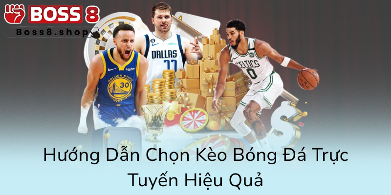 Kèo Đồng Banh – Bí Quyết Chơi Bóng Đá Thành Công Cùng Nhà Cái Boss8 2 Huong Dan Chon Keo Bong Da Truc Tuyen Hieu Qua0