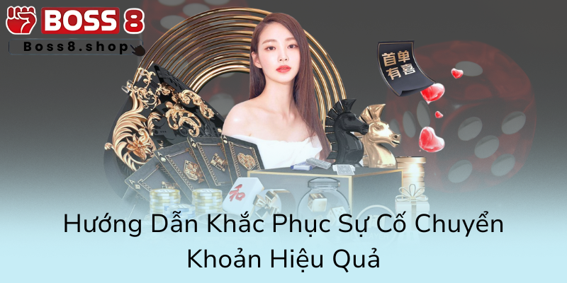 Rút Tiền USDT Bị Lỗi Boss8 – Những Nguyên Nhân, Cách Khắc Phục Và Phòng Ngừa Rủi Ro 2 Huong Dan Khac Phuc Su Co Chuyen Khoan Hieu Qua0