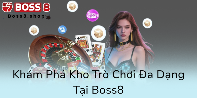 Về Chúng Tôi - Thương Hiệu Boss8 Đáng Chọn Lựa Cho Trải Nghiệm Đỉnh Cao 1 Kham Pha Kho Tro Choi Da Dang Tai Boss80