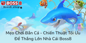 Meo Choi Ban Ca Chien Thuat Toi Uu De Thang Lon Nha Cai Boss80