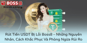 Rut Tien Usdt Bi Loi Boss8 Nhung Nguyen Nhan Cach Khac Phuc Va Phong Ngua Rui Ro0