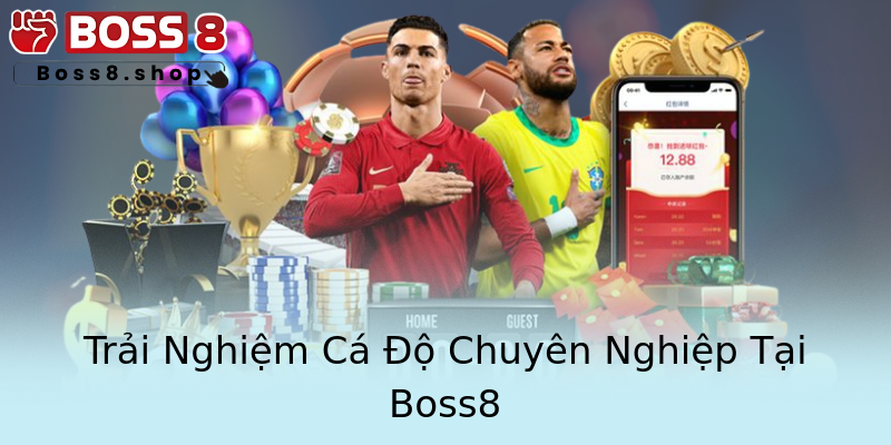 Trải Nghiệm Cá Độ Chuyên Nghiệp Tại Boss8 Trải Nghiệm Cá Độ Chuyên Nghiệp Tại Boss8