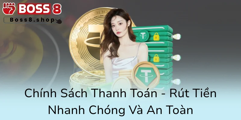 Điều Khoản Và Điều Kiện Khi Tham Gia Cá Cược Tại Nhà Cái Boss8 - An Toàn Và Uy Tín 2 Chinh Sach Thanh Toan Rut Tien Nhanh Chong Va An Toan0